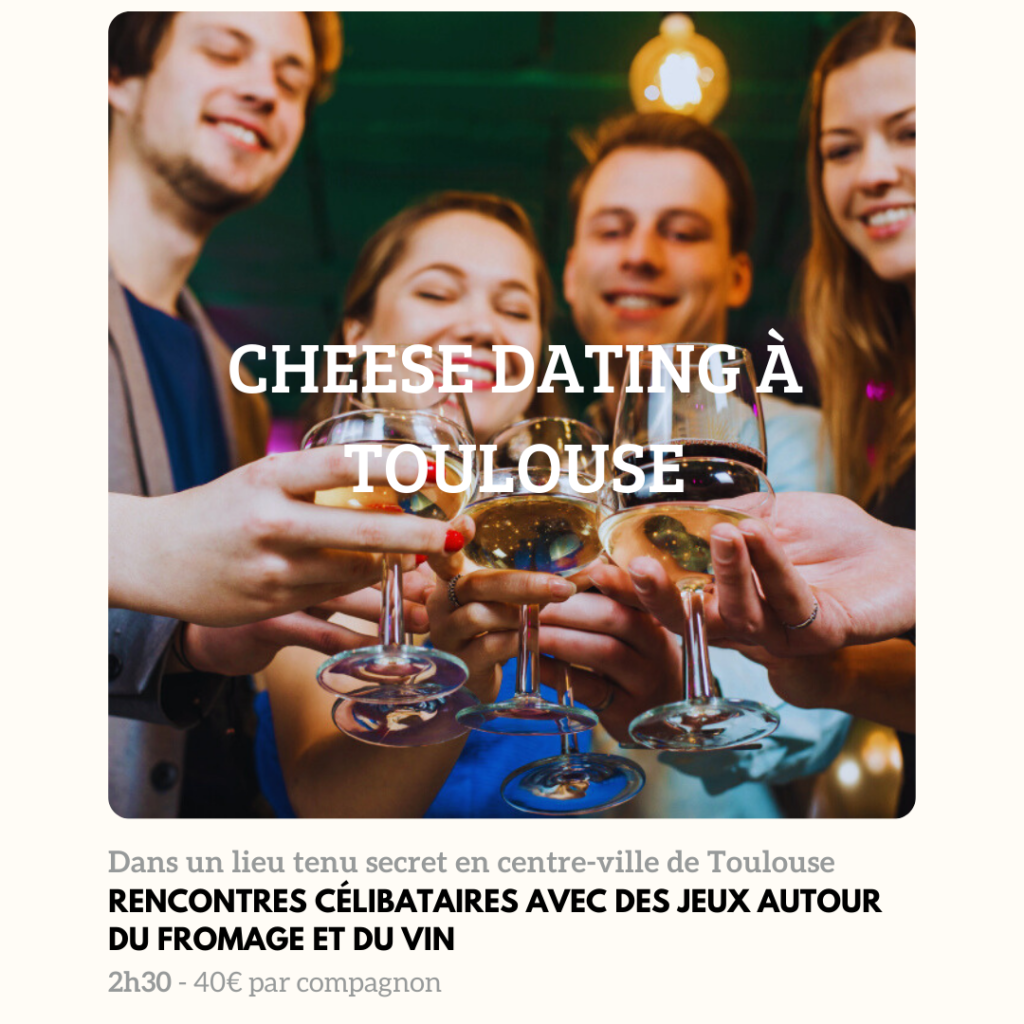 Dégustation fromage speed dating toulouse